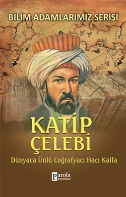 Bilim Adamlarımız Serisi : Katip Çelebi