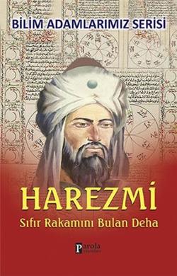 Bilim Adamlarımız Serisi : Harezmi