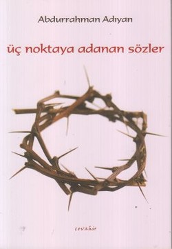 Üç Noktaya Adanan Sözler