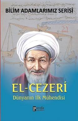 Bilim Adamlarımız Serisi : El-Cezeri