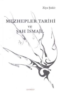 Mezhepler Tarihi ve Şah İsmail