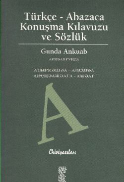 Türkçe Abazaca Konuşma Kılavuzu ve Sözlük