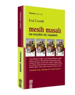 Mesih Masalı İsa Gerçekte Hiç Yaşamadı