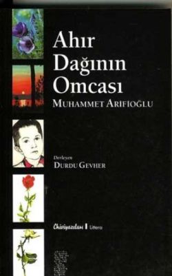 Ahır Dağının Omcası Muhammet Arifioğlu