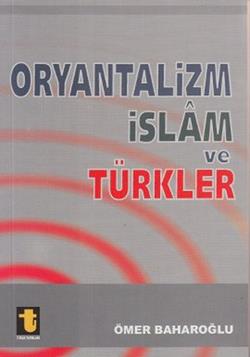 Oryantalizm İslam ve Türkler