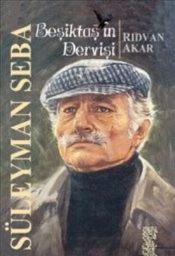 Beşiktaş’ın Dervişi Süleyman Seba