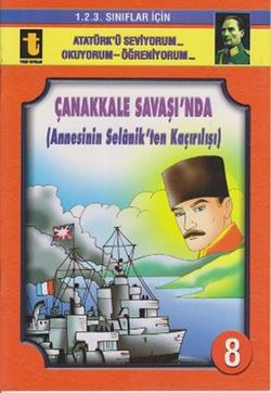 Çanakkale Savaşı’nda (Annesini Selanik’ten Kaçırılışı, Eğik El Yazısı)