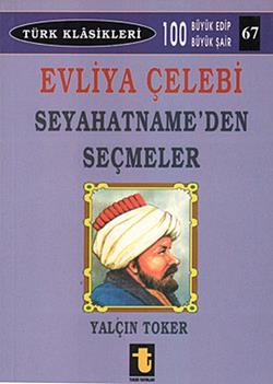 Evliya Çelebi - Seyahatname’den Seçmeler