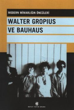 Walter Gropius Ve Bauhaus