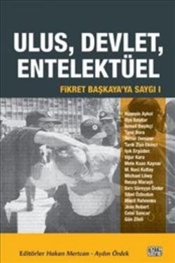 Fikret Başkaya'ya Saygı 1: Ulus, Devlet, Entelektüel