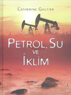 Petrol, Su ve İklim