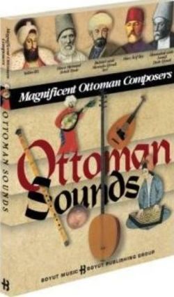 Ottoman Sounds Magnificent Ottoman Composers