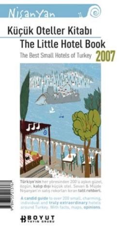 Küçük Oteller Kitabı 2007 The Little Hotel Book  The Best Small Hotels Of Turkey