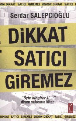 Dikkat Satıcı Giremez