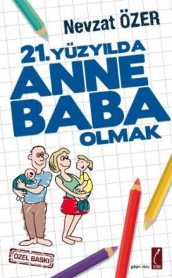 21. Yüzyılda Anne Baba Olmak