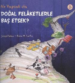 Ne Yapsak da Doğal Felaketlerle Baş Etsek?