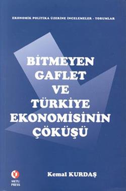 Bitmeyen Gaflet ve Türkiye Ekonomisinin Çöküşü