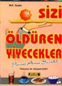 Sizi Öldüren Yiyecekler Yavaş Ama Sürekli