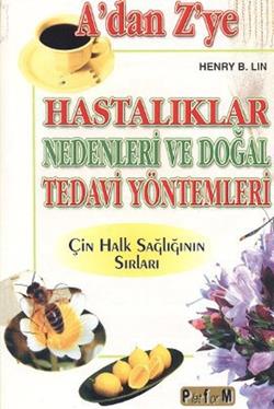 A’dan Z’ye Hastalıklar Nedenleri ve Doğal Tedavi Yöntemleri