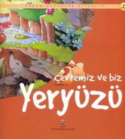 Çevremiz ve Biz Yeryüzü