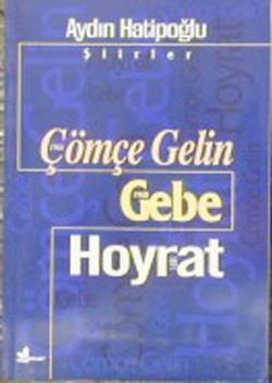 Çömçe Gelin 1966 Gebe 1968 Hoyrat 1971