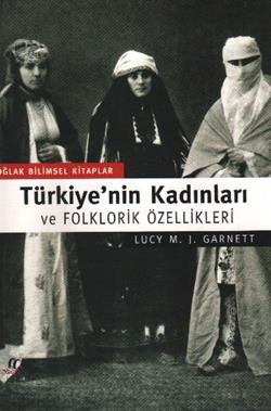 Türkiye’nin Kadınları ve Folklorik Özellikleri