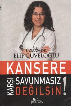 Kansere Karşı Savunmasız Değilsin!