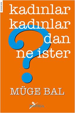 Kadınlar Kadınlardan Ne İster?