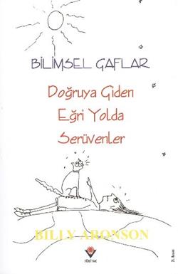 Bilimsel Gaflar Doğruya Giden Eğri Yolda Serüvenler