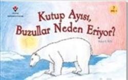 Kutup Ayısı, Buzullar Neden Eriyor?