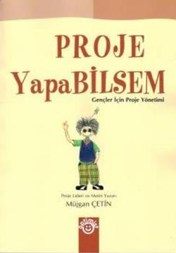 Proje Yapabilsem Gençler İçin Proje Yönetimi