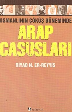 Osmanlının Çöküş Döneminde Arap Casusları