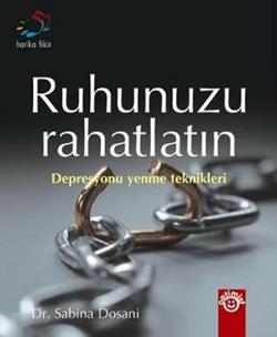 Ruhunuzu Rahatlatın Depresyonu Yenme Teknikleri