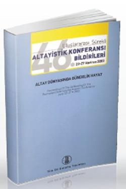 46. Uluslararası Sürekli Altayistik Konferansı Bildirileri 22-27 Haziran 2003