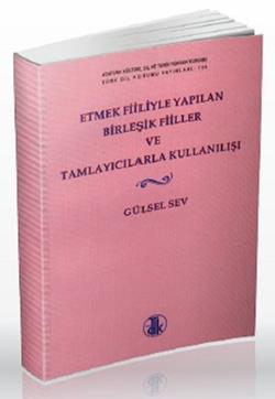 Etmek Fiiliyle Yapılan Birleşik Fiiller ve Tamlayıcılarla Kullanılışı