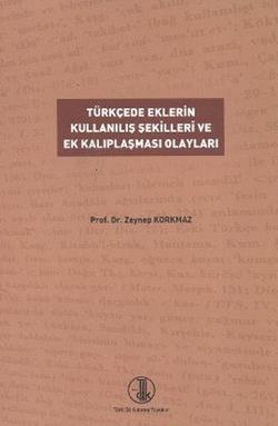 Türkçede Eklerin Kullanılış Şekilleri ve Ek Kalıplaşması Olayları