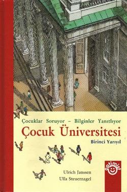 Çocuk Üniversitesi Birinci Yarıyıl  Çocuklar Soruyor - Bilginler Yanıtlıyor