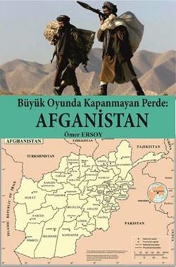 Büyük Oyunda Kapanmayan Perde : Afganistan