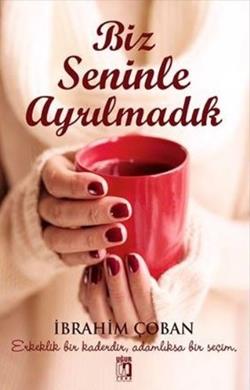 Biz Seninle Ayrılmadık