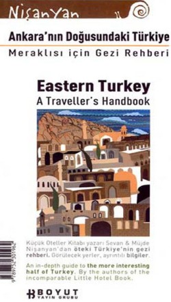 Ankara’nın Doğusundaki Türkiye Meraklısı İçin Gezi Rehberi Eastern Turkey  A Traveller’s Handbook