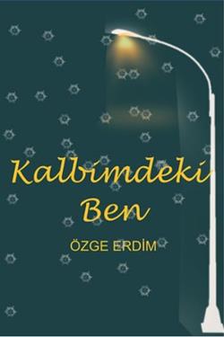 Kalbimdeki Ben