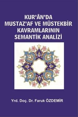 Kur'an'da Mustaz'Af ve Müstekbir Kavramlarının Semantik Analizi