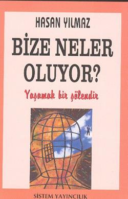 Bize Neler Oluyor?