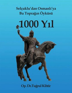 Selçuklu’dan Osmanlı’ya Bu Toprağın Öyküsü 1000 Yıl