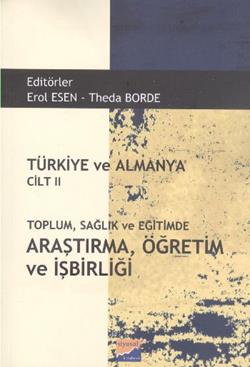 Türkiye ve Almanya Cilt: 2 Toplum Sağlık ve Eğitimde Araştırma Öğretim ve İşbirliği