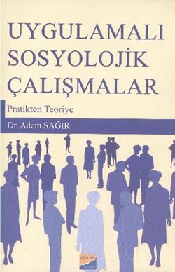 Uygulamalı Sosyolojik Çalışmalar