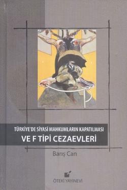 Türkiye’de Siyasi Mahkumların Kapatılması ve F Tipi Cezaevi