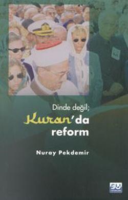 Dinde Değil  Kuran’da Reform