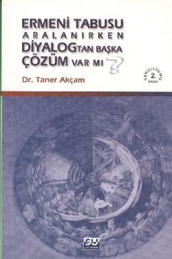 Ermeni Tabusu Aralanırken: Diyalogdan Başka Bir Çözüm Var mı?