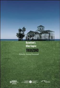 Byzantium’s Other Empire: Trebizond